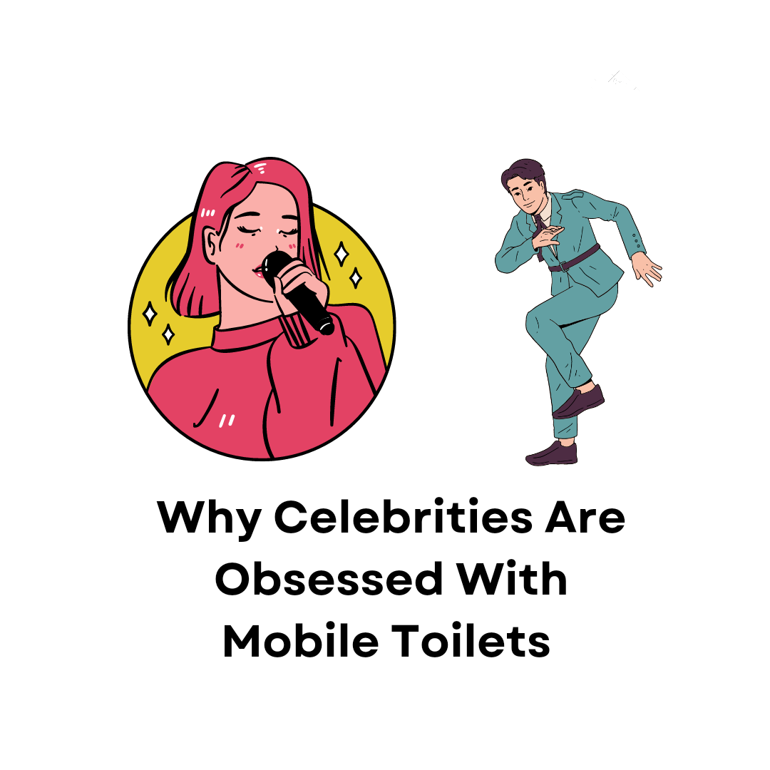 Why Celebrities Are Obsessed With Mobile Toilet